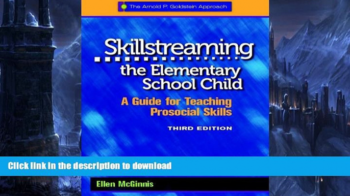 Read book  Skillstreaming the Elementary School Child: A Guide for Teaching Prosocial Skills, 3rd