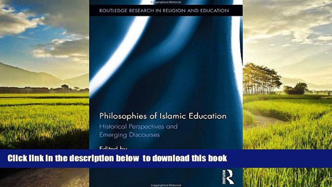 Pre Order Philosophies of Islamic Education: Historical Perspectives and Emerging Discourses