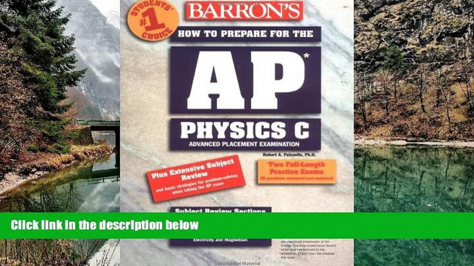 Online Robert Pelcovits How to Prepare for the AP Physics C (Barron s AP Physics C) Full Book