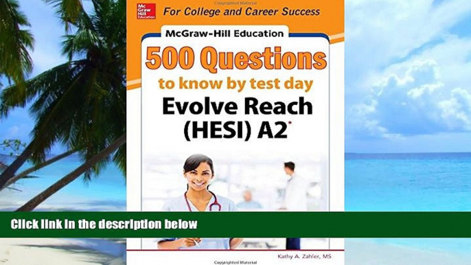 Buy NOW  McGraw-Hill Education 500 Evolve Reach (HESI) A2 Questions to Know by Test Day Kathy A.