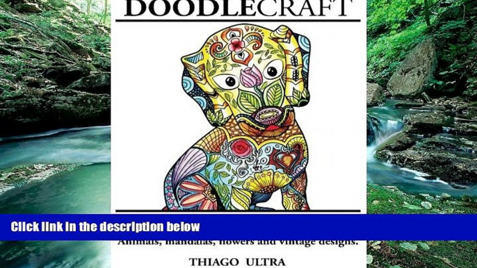 Read Online Thiago Ultra DoodleCraft - Adult Coloring Book: Animals, Mandalas, Flowers and Vintage