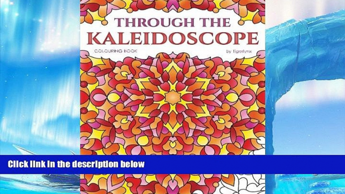 Pre Order Through the Kaleidoscope Colouring Book: 50 Abstract Symmetrical Pattern Colouring Pages