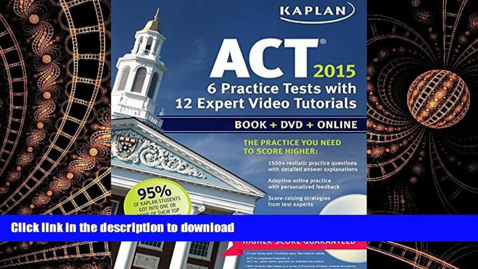 READ Kaplan ACT 2015 6 Practice Tests with 12 Expert Video Tutorials: Book + DVD + Online (Kaplan