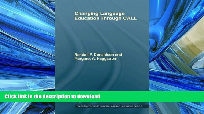 READ THE NEW BOOK Changing Language Education Through CALL (Routledge Studies in Computer Assisted