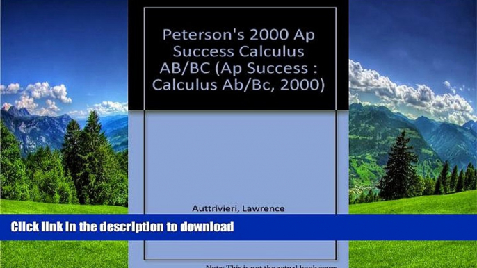 Read Book Peterson s 2000 Ap Success: Calculus Ab/Bc (Ap Success : Calculus Ab/Bc, 2000) Lawrence