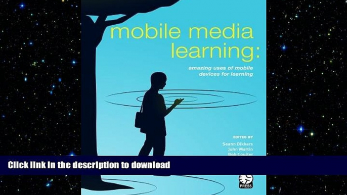 READ THE NEW BOOK Mobile Media Learning: amazing uses of mobile devices for learning PREMIUM BOOK
