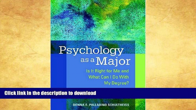 Read Book Psychology as a Major: Is It Right for Me and What Can I Do with My Degree? #A# Full Book