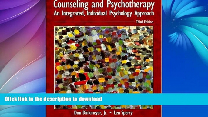 READ THE NEW BOOK Counseling and Psychotherapy: An Integrated, Individual Psychology Approach (3rd