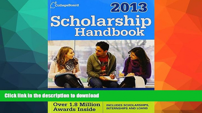 Pre Order Scholarship Handbook 2013: All-New 16th Edition (College Board Scholarship Handbook)