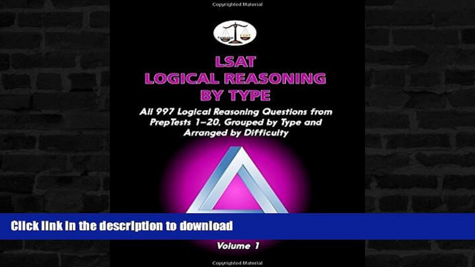 Pre Order LSAT Logical Reasoning by Type, Volume 1: All 997 Logical Reasoning Questions from