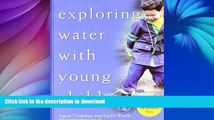 Pre Order Exploring Water with Young Children (The Young Scientist Series) Full Book