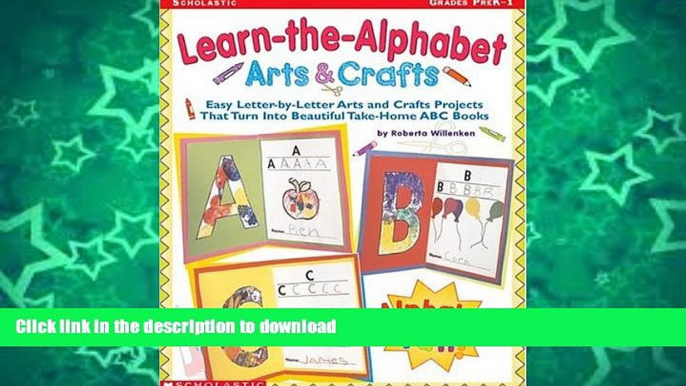 Pre Order Learn-the-Alphabet Arts   Crafts: Easy Letter-by-Letter Arts and Crafts Projects That