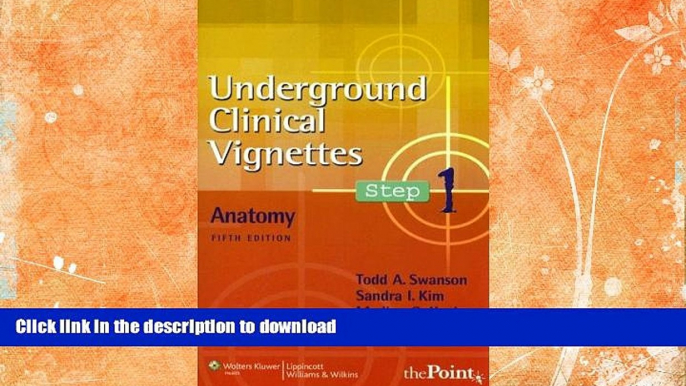READ Underground Clinical Vignettes Step 1: Anatomy (Underground Clinical Vignettes Series) Full