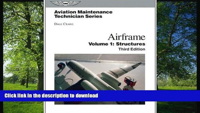READ Aviation Maintenance Technician: Airframe, Volume 1: Structures (Aviation Maintenance