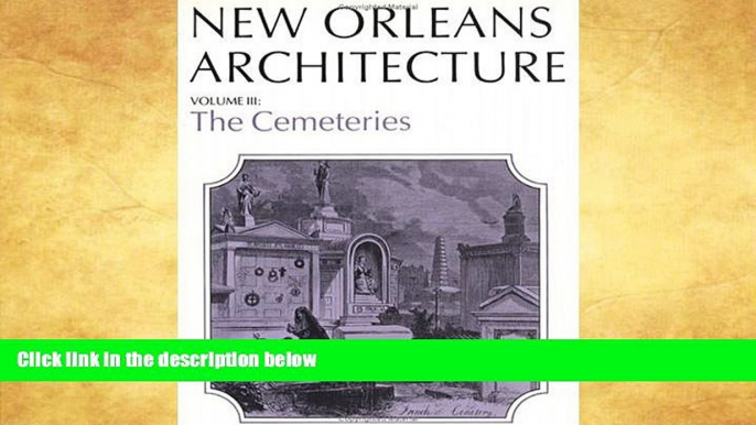 Best Price New Orleans Architecture: The Cemeteries (New Orleans Architecture Series) Leonard