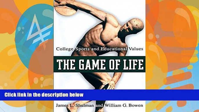 Buy James L. Shulman The Game of Life: College Sports and Educational Values (The William G. Bowen