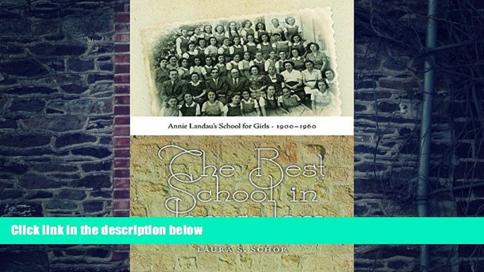 Buy Laura S. Schor The Best School in Jerusalem: Annie Landau s School for Girls, 1900-1960 (HBI