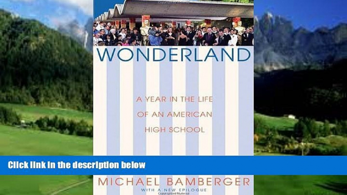 Online Michael Bamberger Wonderland: A Year in the Life of an American High School Audiobook