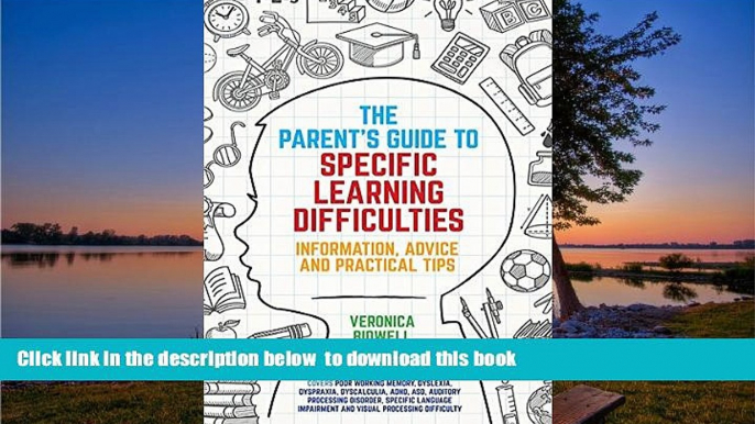 Pre Order The Parents  Guide to Specific Learning Difficulties: Information, Advice and Practical