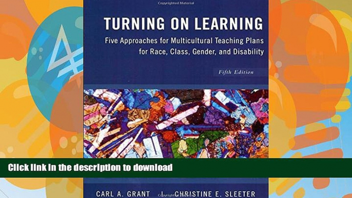 Hardcover Turning on Learning: Five Approaches for Multicultural Teaching Plans for Race, Class,