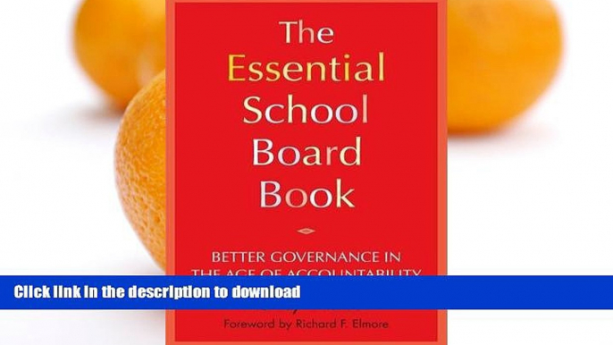 Pre Order The Essential School Board Book: Better Governance in the Age of Accountability Full