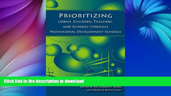 READ Prioritizing Urban Children, Teachers, and Schools through Professional Development Schools: