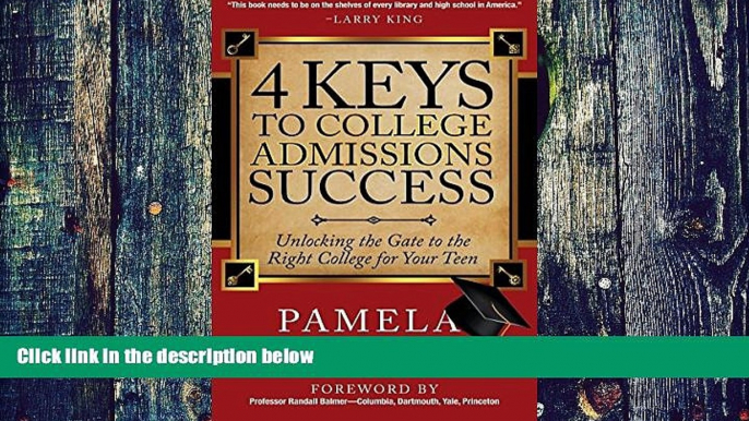 Read Online Pamela Donnelly 4 Keys to College Admissions Success: Unlocking the Gate to the Right