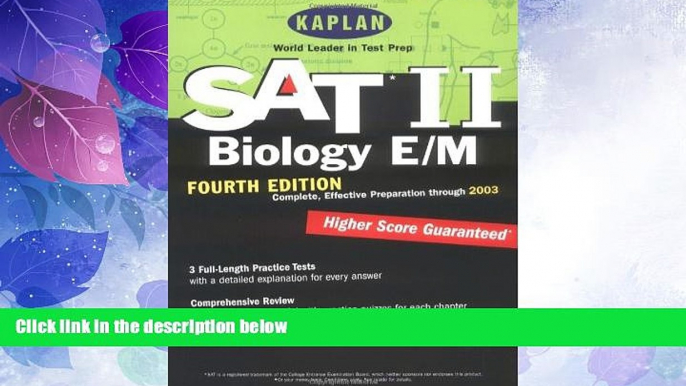 Best Price Kaplan SAT II: Biology E/M, Fourth Edition: Higher score guaranteed (Kaplan SAT Subject