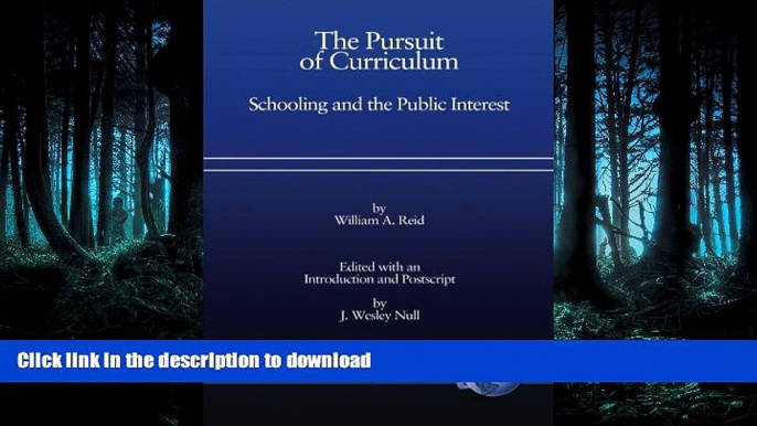 READ The Pursuit of Curriculum: Schooling and the Public Interest (Research in Curriculum and