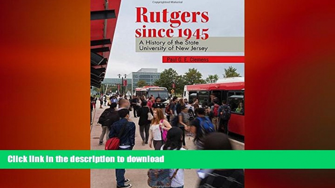 Pre Order Rutgers since 1945: A History of the State University of New Jersey (Rivergate Regionals