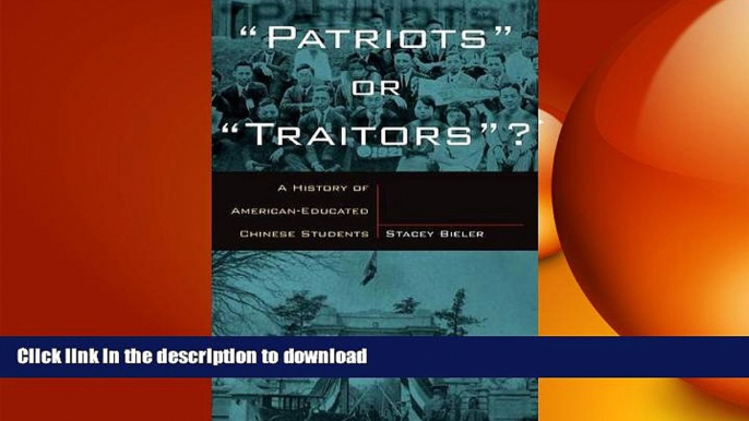 Free [PDF] Patriots or Traitors: A History of American Educated Chinese Students Kindle eBooks