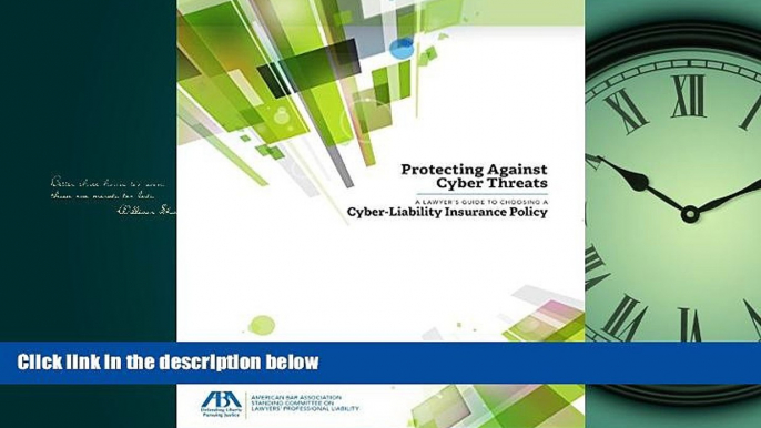 READ THE NEW BOOK Protecting Against Cyber Threats: A Lawyer s Guide to Choosing a Cyber-Liability