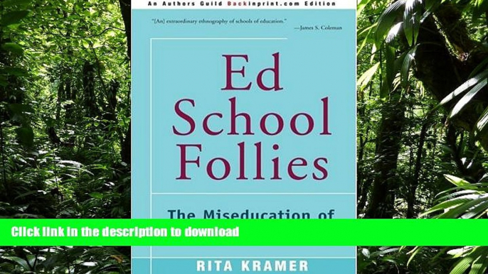 Hardcover Ed School Follies: The Miseducation of America s Teachers