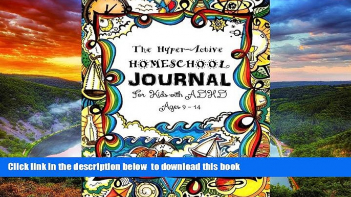 Pre Order The Hyper-Active Homeschool Journal: For Kids with ADHD - Ages 7 to 14 Sarah Janisse
