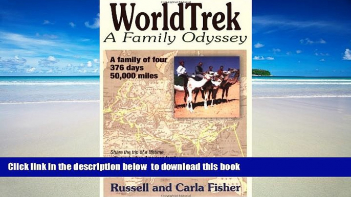 Pre Order WorldTrek: A Family Odyssey Russell Fisher Full Ebook