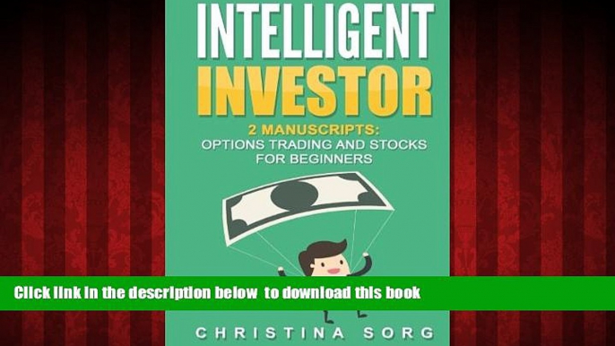 Pre Order Intelligent Investor: 2 Manuscripts: Options Trading and Stocks for Beginners Christina