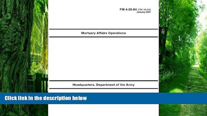 Download United States Government US Army Field Manual FM 4-20.64 (FM 10-64) Mortuary Affairs