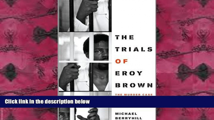 PDF [DOWNLOAD] The Trials of Eroy Brown: The Murder Case That Shook the Texas Prison System (Jack