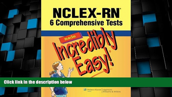 Best Price NCLEX-RNÂ®: 6 Comprehensive Tests Made Incredibly Easy! (Incredibly Easy! SeriesÂ®)