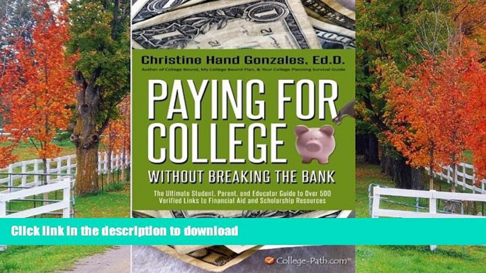 READ Paying for College Without Breaking the Bank: The Ultimate Student, Parent, and Educator