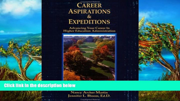 Online Nancy Archer Martin Career Aspirations   Expeditions: Advancing Your Career in Higher