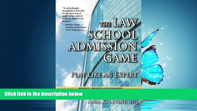 READ THE NEW BOOK The Law School Admission Game: Play Like an Expert, Second Edition (Law School