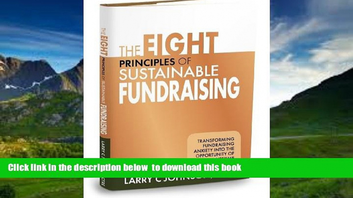 Pre Order The Eight Principles of Sustainable Fundraising: Transforming Fundraising Anxiety into