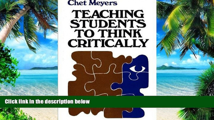 Price Teaching Students to Think Critically: A Guide for Faculty in All Disciplines (Jossey Bass