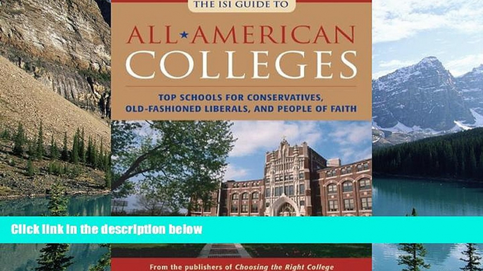 Buy  All-American Colleges: Top Schools for Conservatives, Old-Fashioned Liberals, and People of