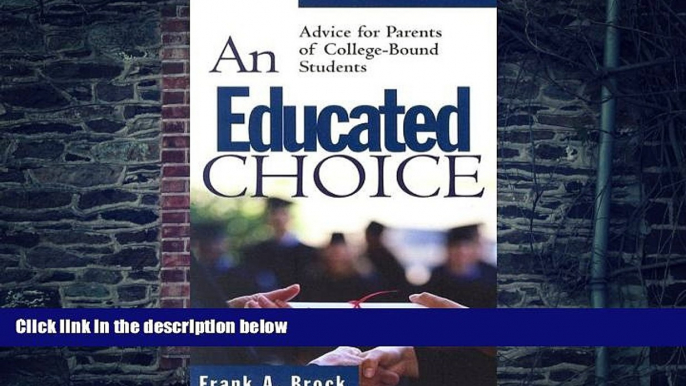 Price An Educated Choice: Advice for Parents of College-Bound Students Frank A Brock On Audio