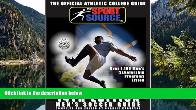 Online Charlie Kadupski Official Athletic College Guide: Men s Soccer (Official Athletic College