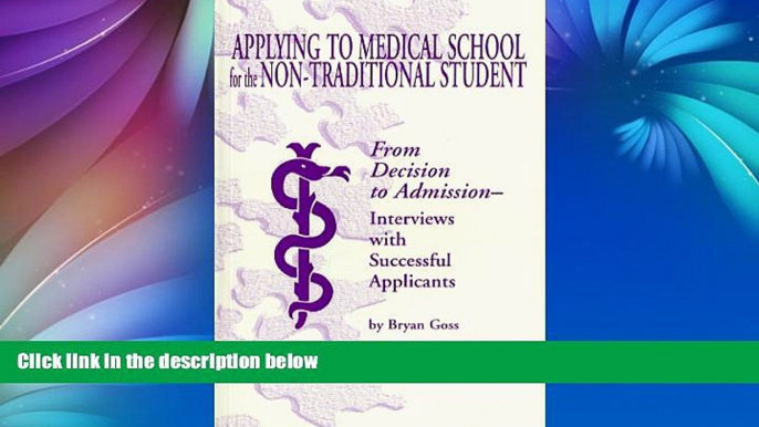 Online Bryan W. Goss Applying to Medical School for the Non-Traditional Student Full Book Epub