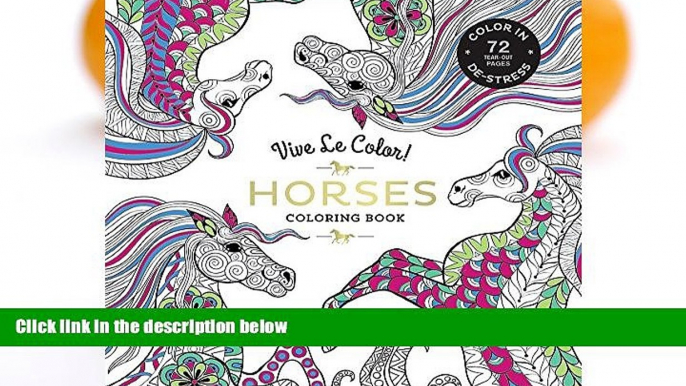 Audiobook Vive Le Color! Horses (Adult Coloring Book): Color In; De-stress (72 Tear-out Pages)