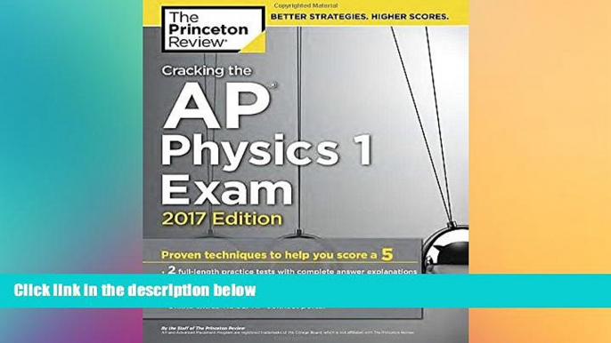 Buy  Cracking the AP Physics 1 Exam, 2017 Edition: Proven Techniques to Help You Score a 5